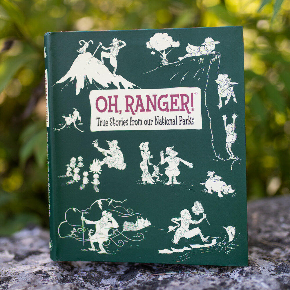 Oh, Ranger! True Stories from Our National Parks