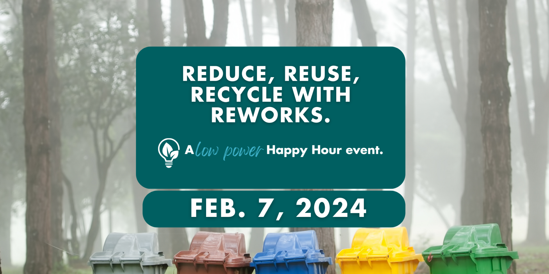Event details and in background trees with colored containers for recycling