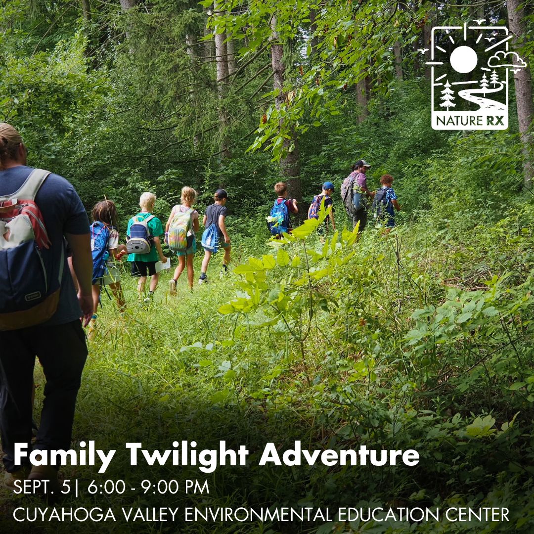 A graphic that reads Family Twilight Adventure, September 5, 6 to 9 pm, Cuyahoga Valley Environmental Education Center. A photo of adults and children hiking in the woods is included.