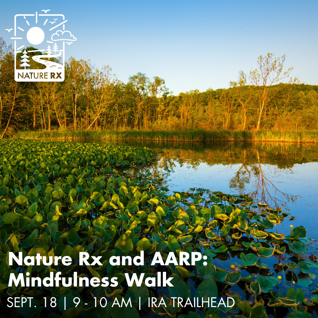 An image of Beaver Marsh in Cuyahoga Valley National park serves as the background image for words that read: Nature Rx and AARP, Mindfulness Walk, September 18, 9 to 10 am, Ira Trailhead.